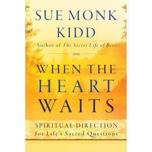 When the Heart Waits: Spiritual Direction for Life's Sacred Questions (Plus)