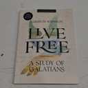 Live Free - Bible Study Book with Video Access: A Study of Galatians (Book)