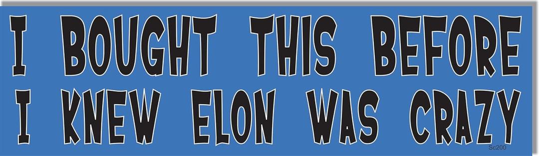 2 x Gear Tatz - I Bought This Before I Knew Elon was Crazy - Tesla Accessories - Political Car Magnet - 9.5 x 2.75 inches - Professionally Made