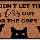 Dont Let The Cats Out Or The Cops in Low Profile Door Mat for Front Door Inside Door Mats for Home Entrance, Inside Front Door Mat Indoor Doormat for Entryway 30"X18"