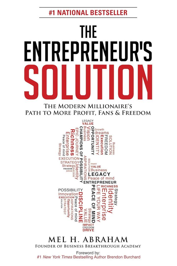 The Entrepreneur's Solution: The Modern Millionaire's Path to More Profit, Fans & Freedom