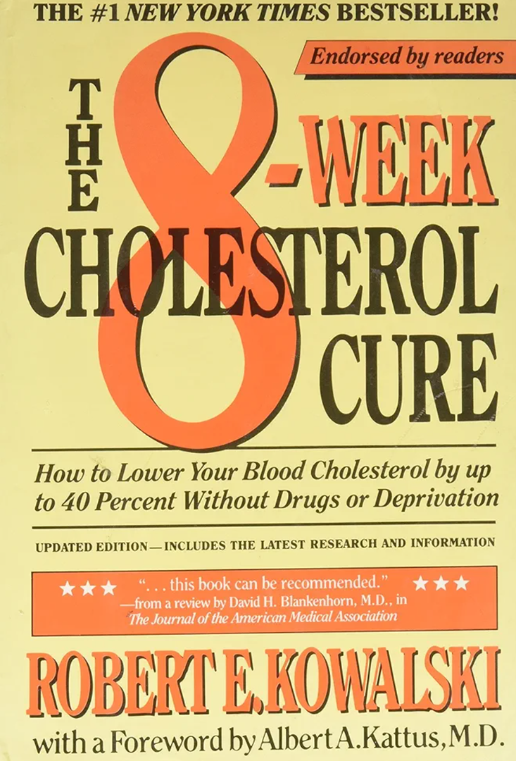 The 8Week Cholesterol Cure: How to Lower Your Blood Cholesterol by Up to 40 Percent Without Drugs or Deprivation