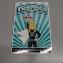 HYGIENEPRENEUR: The Dental Hygienist's Guide to Achieving Career Success & Personal Transformation