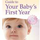 Mayo Clinic Guide to Your Baby's First Year: From Doctors Who Are Parents, Too!
