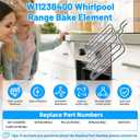 UPGRADED W11238400 W10544952 Range Broil Oven Heating Element Compatible with Whirlpool Jenn-Air KitchenAid Range Stove Ovens Parts,W11238400 Whirlpool Oven Bake Elements WEC530H0DB0 Broil Parts