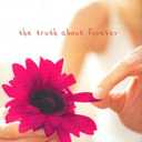 The Truth about Forever