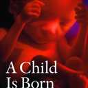 A Child Is Born: Fourth Edition of the Beloved Classic--Completely Revised and Updated