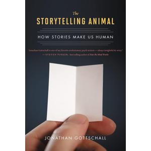 The Storytelling Animal: How Stories Make Us Human