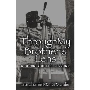 Through My Brother's Lens: A Journey of Life Lessons