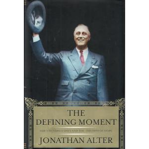 The Defining Moment: FDR's Hundred Days and the Triumph of Hope