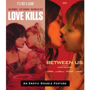 Love Kills + Between Us