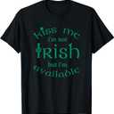 Kiss Me I'm Not Irish Funny St Patricks Day T Shirt T-Shirt M