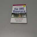 The Dog Whisperer: A Compassionate, Nonviolent Approach to Dog Training