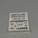 Sustainable Wood Block Sign When A Flower Doesn't Bloom You Fix The Environment 5x5x1 INCH Sign, Growth Mindset Decor, Botanical Classroom Plaque, Therapist Office Gift,