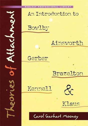 Theories of Attachment: An Introduction to Bowlby, Ainsworth, Gerber, Brazelton, Kennell, and Klaus (NONE)(Paperback)
