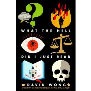 What the Hell Did I Just Read: A Novel of Cosmic Horror (John Dies at the End, 3)