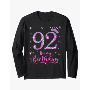 92 It's My Birthday 92 Years Old 92nd Birthday Women Gift Long Sleeve T-Shirt L
