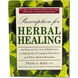 Prescription for Herbal Healing: An EasytoUse AZ Reference to Hundreds of Common Disorders and Their Herbal Remedies Prescription for Herbal Healing: An EasytoUse AZ Reference to Hundreds of Common Disorders and Their Herbal Remedies