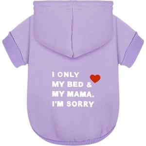 Comfortable Polycotton Dog Hoodie: Soft, Lightweight Puppy Vest for Small and Large Dogs, Highlighting The Heartfelt 'I Only Love My Bed, My Mama, I'm Sorry' Slogan Print Purple Large (L-(11~16lb) | Chest(~19.5"))