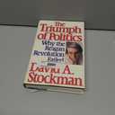 The Triumph of Politics: Why the Reagan Revolution Failed