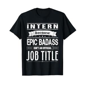 Intern Humor Joke Quote Job Title Funny Internship Gift T-Shirt S