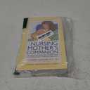 The Nursing Mother's Companion - 7th Edition: The Breastfeeding Book Mothers Trust, from Pregnancy through Weaning