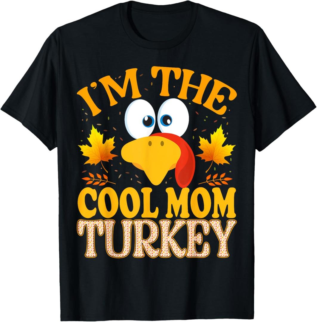 Thanksgiving I'm The Cool Mom Turkey Matching T-Shirt, Small