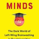 Brutal Minds: The Dark World of Left-Wing Brainwashing in Our Universities