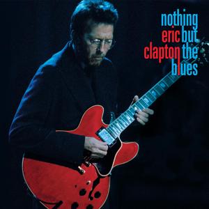 Nothing But the Blues by Eric Clapton, Audio CD