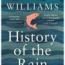 (History of the Rain: Longlisted for the Man Booker Prize 2014) [By: Williams, Niall] [Mar, 2015]
