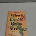 Where the Old Roses Grow: Vita Sackville-West and the Battle for Beauty during Wartime