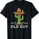 Fun Hilarious Old Guy Humor Saying | Funny Old Man T-Shirt