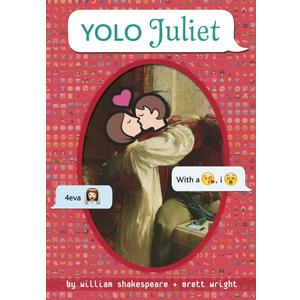 YOLO Juliet (OMG Shakespeare)