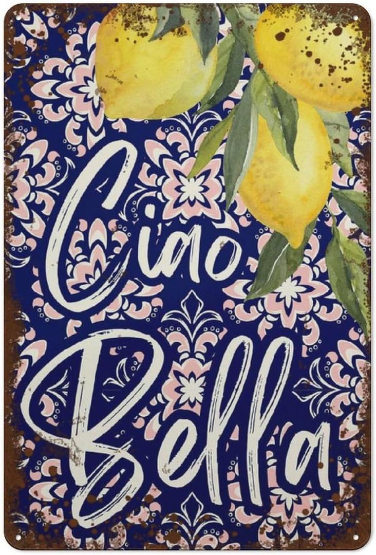Ciao Bella, Italian Phrase, Italian Tiles, Lemon Tree, Vintage Metal Decor, Plaque Sign, Fun Home Wall Art, Gift Personalization Idea, Bedroom, Office, Stylish Simple, Home Coffee Wall Decor, Double Sided Printing Waterproof and Dustproof 8x12 IN
