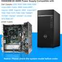 Upgraded H460EBM-00 4FWF7 460W Power Supply D460E001P PSU Compatible with Dell Optiplex 3050 5050 5060 5090 7050 7060 7070 7080 7090 XPS 8940 MT H460EGM-00 L460EBM-00 H460EBM-00 Power Supply