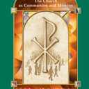 Ecclesiology: The Church as Communion and Mission (Catholic Basics: A Pastoral Ministry Series) Format: Paperback