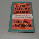 The Asylum Seekers: A Chronicle of Life, Death, and Community at the Border