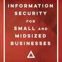 Information Security for Small and Midsized Businesses