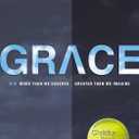 Grace: More Than We Deserve, Greater Than We Imagine