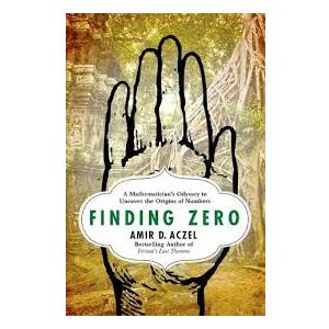 Finding Zero: A Mathematician's Odyssey to Uncover the Origins of Numbers, Hardcover