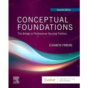 Conceptual Foundations: The Bridge to Professional Nursing Practice Paperback – 16 July 2019