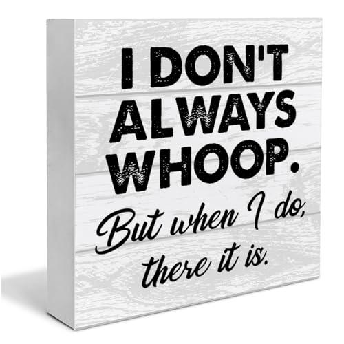 Funny Office Wooden Box Sign Home Decor Humor Office Wood Sign Desk Decoration I Don't Always Whoop Wood Block Plaque Box Sign for Shelf Office Cubicle 5 x 5 Inches