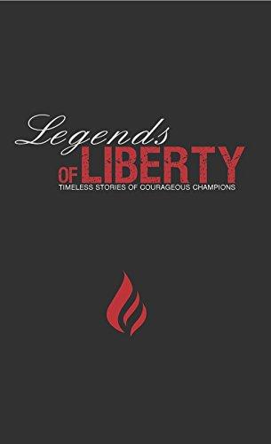 Legends of Liberty: Timeless Stories of Courageous Champions, Paperback