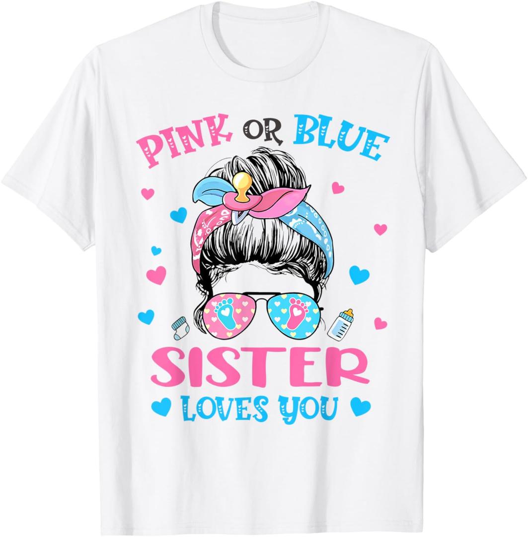 Pink or Blue Sister Loves You Gender Reveal Messy Bun T-Shirt M