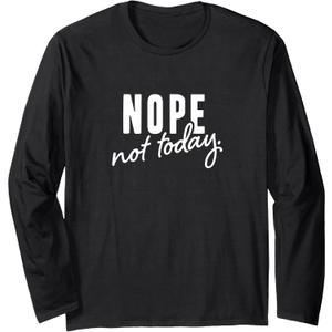 Nope not today Long Sleeve T-Shirt (Black, XXL)