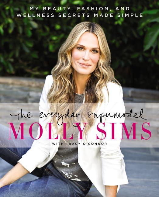 The Everyday Supermodel: My Beauty, Fashion, and Wellness Secrets Made Simple  Transform Your Life with Hollywood Insider Advice