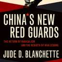 China's New Red Guards: The Return of Radicalism and the Rebirth of Mao Zedong