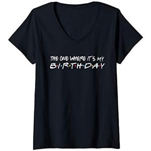 Womens The One Where It's My Birthday - Funny V-Neck T-Shirt Size M
