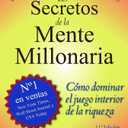 Los secretos de la mente millonaria (Spanish Edition)