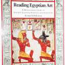 Reading Egyptian Art Hieroglyphic Guide to Ancient Egyptian Painting and Sculpture, by Richard H. Wilkinson (Author)